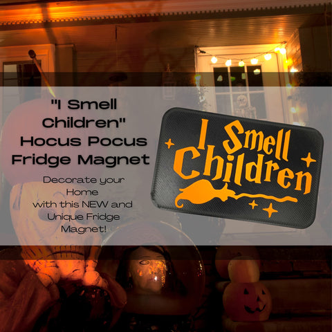 I Smell Children Halloween Fridge Magnet – Hocus Pocus Inspired Decor | Made in USA Chatelet Manufacturing 