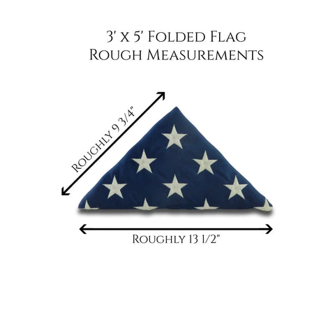 The Air Force Modern Wings Shadow Box - Oak With Walnut Wings by Legacies of America Woodworking Company. Triangular, roughly 13.5 base and 9.75 height. “3x5 Folded Flag Rough Measurements.” Made in the USA.