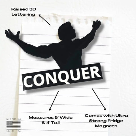 The Arnold Schwarzenegger Conquer Motivational Fridge Magnet by Chatelet Manufacturing features a strong magnet, bold 3D lettering, and a dynamic black silhouette design—perfect for home inspiration and proudly made in the U.S.A.
