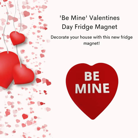 Be Mine Valentine Fridge Magnet 4 Inch – 3D Printed | Made in USA Chatelet Manufacturing 