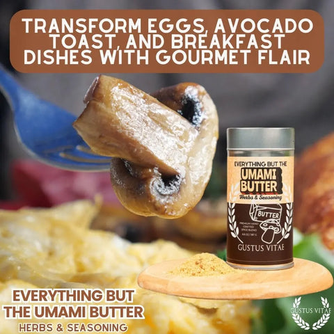 Everything But The Umami Butter 6.6 oz – Handcrafted Gourmet Herb Seasoning Blend | Made in USA Gustus Vitae  Gourmet Seasonings