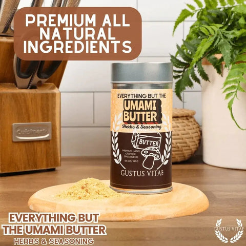 Everything But The Umami Butter 6.6 oz – Handcrafted Gourmet Herb Seasoning Blend | Made in USA Gustus Vitae  Gourmet Seasonings