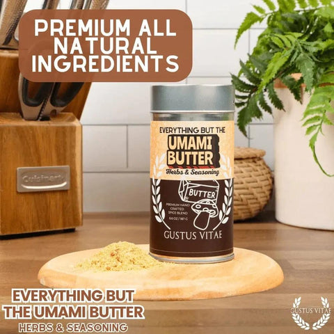 Everything but the Umami Butter Herbs & Seasoning Gustus Vitae  Gourmet Seasonings