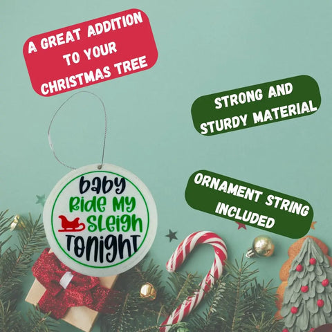 The Funny Gag Gift Christmas Ornament by Chatelet Manufacturing reads baby ride my sleigh tonight and comes with an ornament string. Made in the USA, it’s the perfect Dirty Santa gift and a fun, sturdy addition to your holiday tree!.
