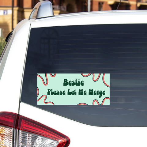 Funny Parent Bumper Sticker – Bestie Please Let Me Merge | Made in USA Chatelet Manufacturing 
