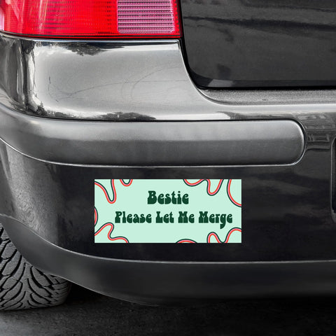 Funny Parent Bumper Sticker – Bestie Please Let Me Merge | Made in USA Chatelet Manufacturing 