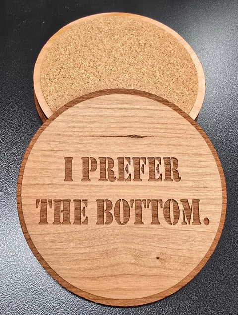 I Prefer The Bottom Hardwood Coaster Sets 3.5 Inch Diameter – Laser Engraved Barware | Made in USA American Grains LLC 