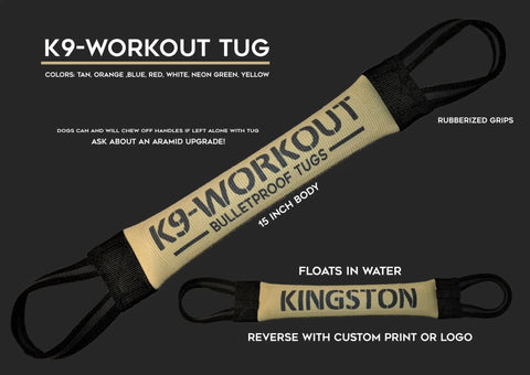The K9 Workout Tug Fire Hose Training Tug 15 by Bulletproof Pet Products Inc features rubberized grips, floats in water, and has a tan fire hose body labeled K9-WORKOUT BULLETPROOF TUGS. Custom printing available; KINGSTON example shown.