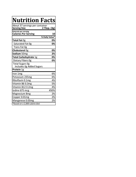 The nutrition label for Oceans Balance Organic Dulse Flakes per 2 Tbsp (9g) serving: 10 calories, 0g fat, 0mg cholesterol, 50mg sodium, 1g carb, 0g sugars, 1g protein, plus assorted vitamins and minerals.