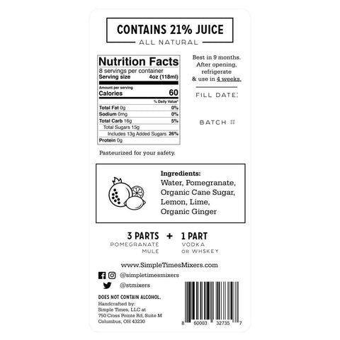 The back label of Simple Times Mixers Pomegranate Mule lists nutrition facts, all natural ingredients, storage and serving instructions, social icons, barcode, and notes “Contains 21% juice.” An all natural cocktail mixer you can trust.