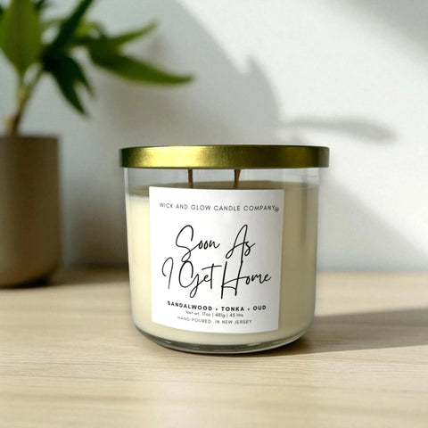 Soon as I Get Home Sandalwood, Tonka and Oud Luxury Scented Candle Wick and Glow Candle Company™  Candles
