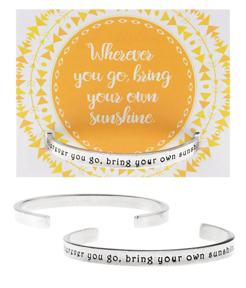 Wherever You Go, Always Bring Your Own Sunshine Quotable Cuff Bracelet Whitney Howard Designs  Cuff Bracelets