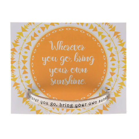 Wherever You Go, Always Bring Your Own Sunshine Quotable Cuff Bracelet Whitney Howard Designs  Cuff Bracelets